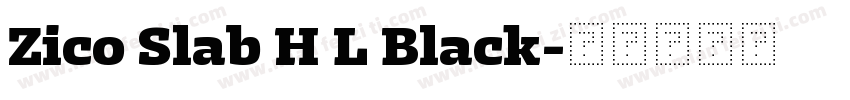Zico Slab H L Black字体转换